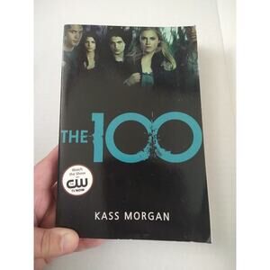 $ The 100 Ser.: The 100 by Kass Morgan (2014, Trade Paperback, Media tie-in)